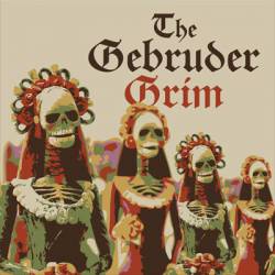 The Gebruder Grim : Waltzes The Gebruder Grim : Waltzes